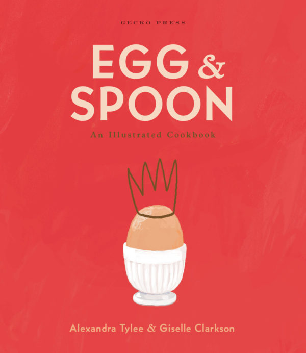 Egg & Spoon: An Illustrated Cookbook